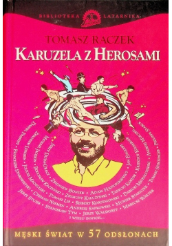 Karuzela z Herosami. Czyli męski świat w 57 odsłonach