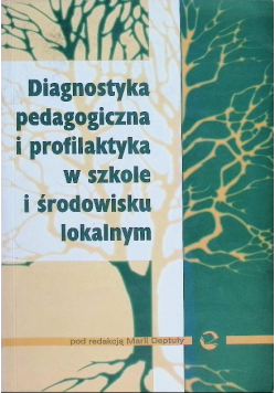 Diagnostyka pedagogiczna i profilaktyka w szkole i środowisku lokalnym