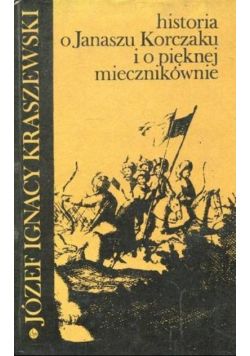 Historia o Janaszu Korczaku i o pięknej miecznikównie