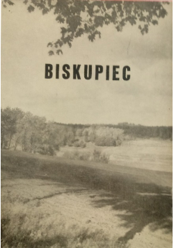 Biskupiec Z dziejów miasta i powiatu