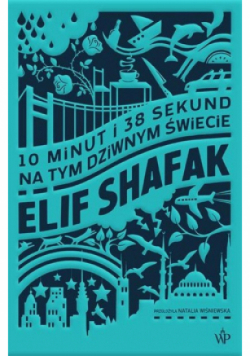 10 minut 38 sekund na tym dziwnym świecie