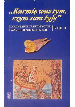 Karmię was tym czym sam żyję Rok B