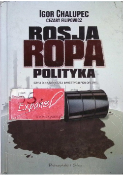 Rosja ropa polityka czyli o największej inwestycji PKN Orlen