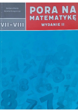 Pora na matematykę VII - VIII