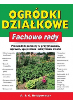 Ogródki działkowe. Fachowe rady
