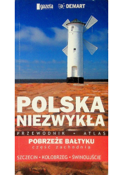 Polska niezwykła Pobrzeże Bałtyku część zachodnia