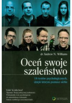 Oceń swoje szaleństwo 18 testów psychologicznych, dzięki którym poznasz siebie