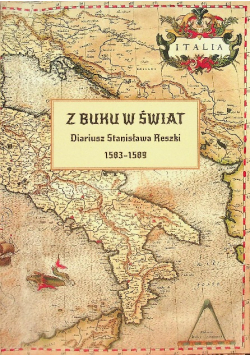 Z Buku w świat Diariusz Stanisława Reszki 1583 - 1589