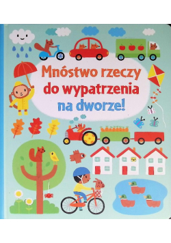 Mnóstwo rzeczy do wypatrzenia na dworze!