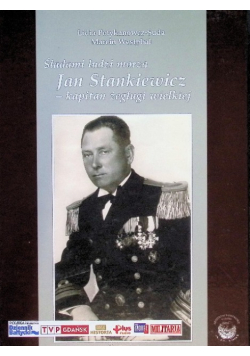 Śladami ludzi morza Jan Stankiewicz kapitan żeglugi wielkiej