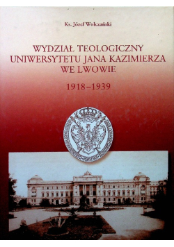 Wydział teologiczny Uniwersytetu Jana Kazimierza we Lwowie 1918 - 1939