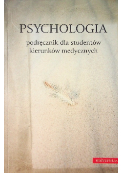 Psychologia Podręcznik dla studentów kierunków medycznych