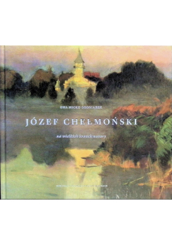 Józef Chełmoński na wielkich łowach natury