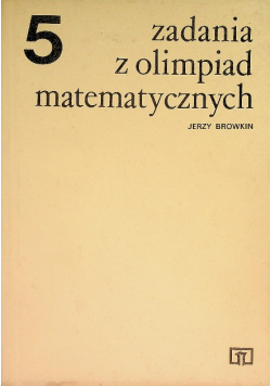 Zadania z olimpiad matematycznych Część 5