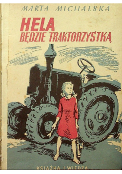 Hela będzie traktorzystką  1950 r.