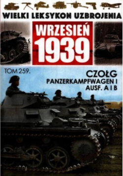 Wielki Leksykon Uzbrojenia 1939 Tom 259 Czołg Panzerkampfwagen I Ausf. A i B