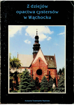 Z dziejów opactwa cystersów w Wąchocku