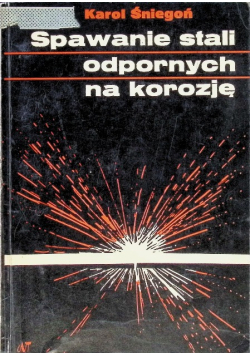 Spawanie stali odpornych na korozję