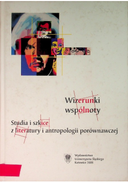 Wizerunki wspólnoty Studia i szkice z literatury i antropologii porównawczej