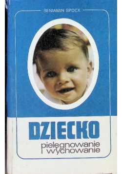 Dziecko Pielęgnowanie i wychowanie
