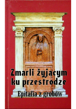 Zmarli żyjącym ku przestrodze