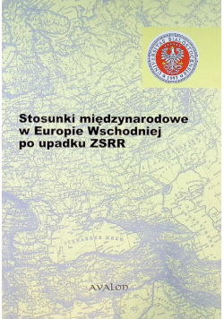 Stosunki międzynarodowe w Europie Wschodniej po upatku ZSRR