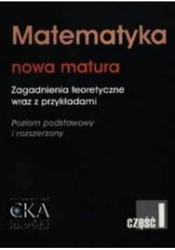 Matematyka. Nowa matura Część 1