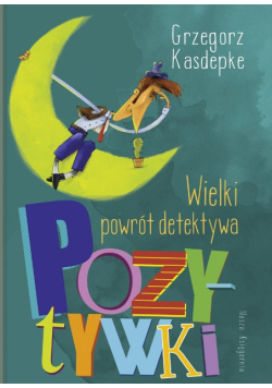 Wielki powrót detektywa Pozytywki