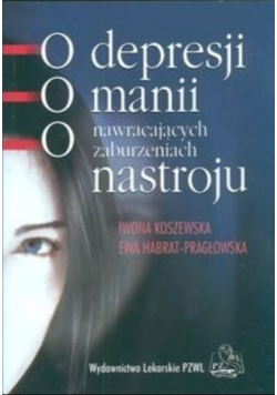 O depresji o manii o nawracających zaburzeniach nastroju