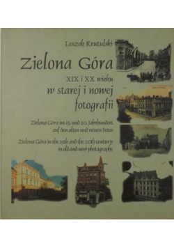 Zielona góra xix i xx wieku w starej i nowej fotografii