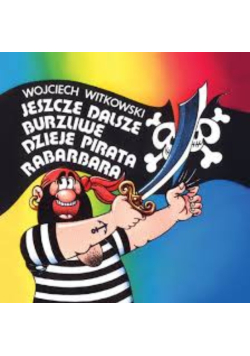 Jeszcze dalsze burzliwe dzieje pirata Rabarbara