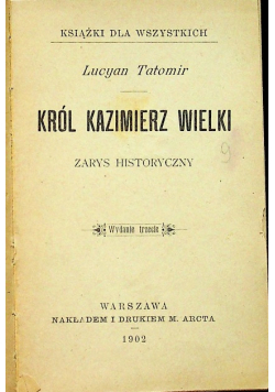 Król Kazimierz Wielki 1902 r.