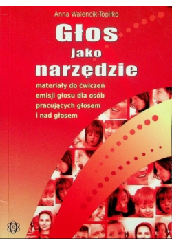 Głos jako narzędzie Materiały do ćwiczeń