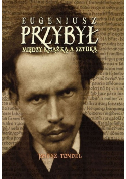 Eugeniusz Przybył. Między książką a sztuką