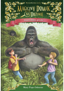 Magiczny domek na drzewie. Dzień dobry, goryle