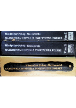 Najnowsza historia polityczna Polska Tom 1 do 3