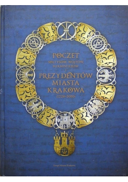 Poczet sołtysów wójtów burmistrzów i prezydentów miasta Krakowa