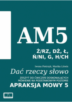 Dać rzeczy słowo. Apraksja mowy 5