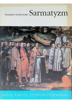 Dzieje narodu i państwa polskiego Sarmatyzm