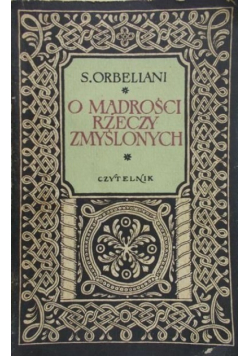 O mądrości rzeczy zmyślonych