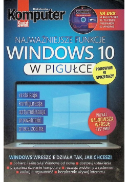 Komputer Świat Najważniejsze funkcje Windows 10 w pigułce