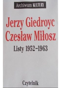 Miłosz /  Giedroyc Listy 1952 do 1963