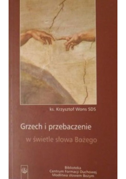 Grzech i przebaczenie w świetle słowa Bożego