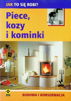 Piece kozy i kominki Budowa i konserwacja