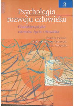 Psychologia rozwoju człowieka Tom 2 Charakterystyka okresów życia człowieka