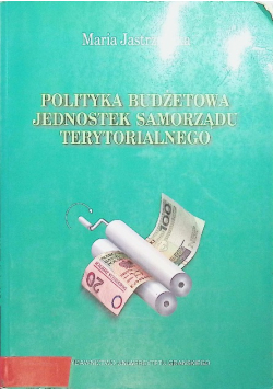 Polityka budżetowa jednostek samorządu terytorialnego