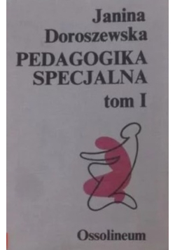 Pedagogika specjalna Tom I