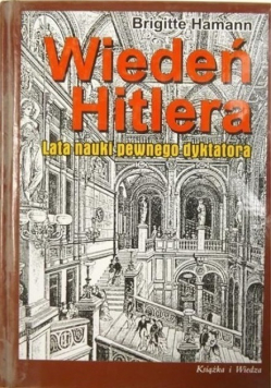 Wiedeń Hitlera Lata nauki pewnego dyktatora