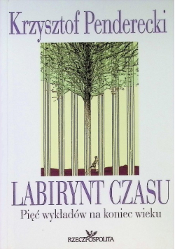 Labirynt czasu Pięć wykładów na koniec wieku