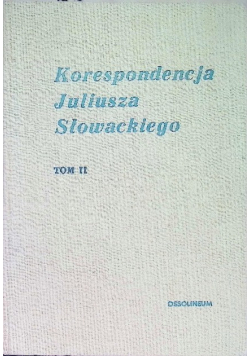 Korespondencja Juliusza Słowackiego Tom II